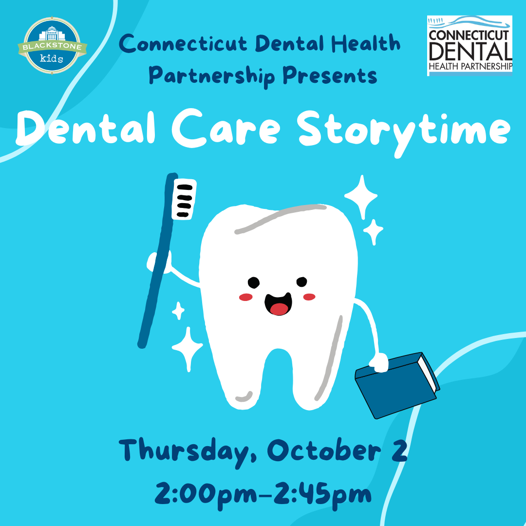 Dental Care Storytime Thursday, October 2 2:00pm–2:45pm