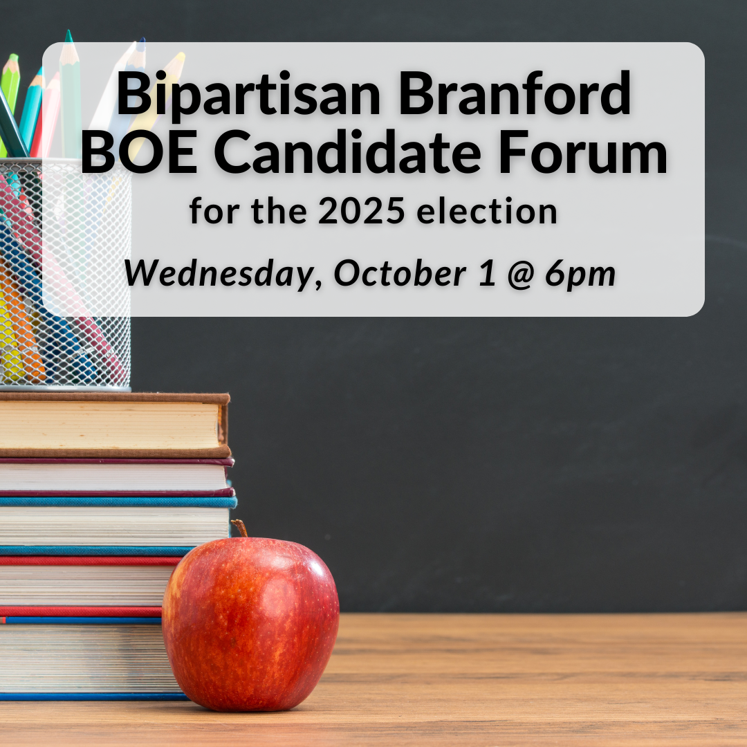Bipartisan Branford BOE Candidate Forum for the 2025 election on Wednesday, October 1st at 6pm.