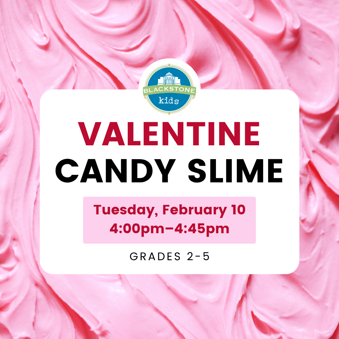 Valentine Candy Slime for Grades 2-5 Tuesday, February 10 4:00pm–4:45pm
