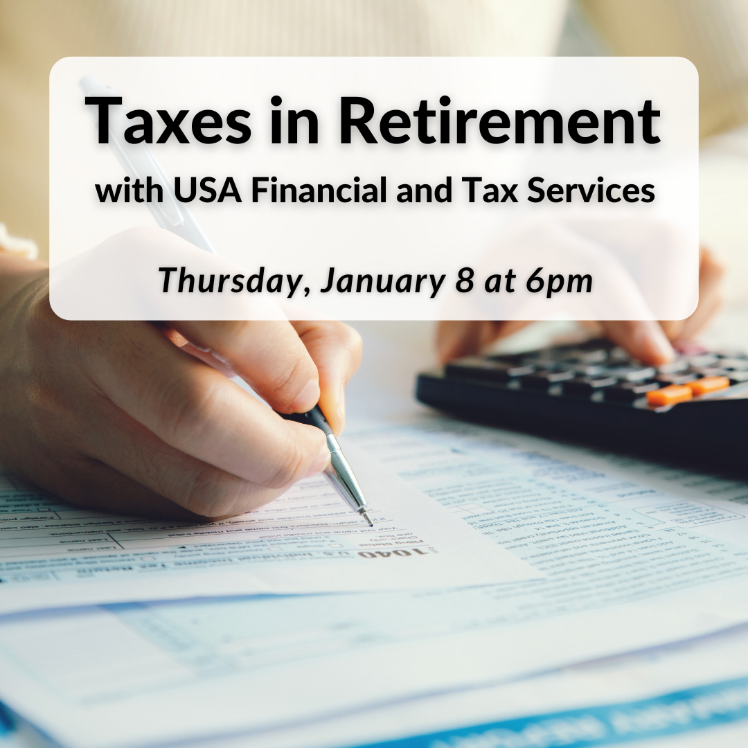 Taxes in Retirement with USA Financial and Tax Services on Thursday, January 8th at 6pm
