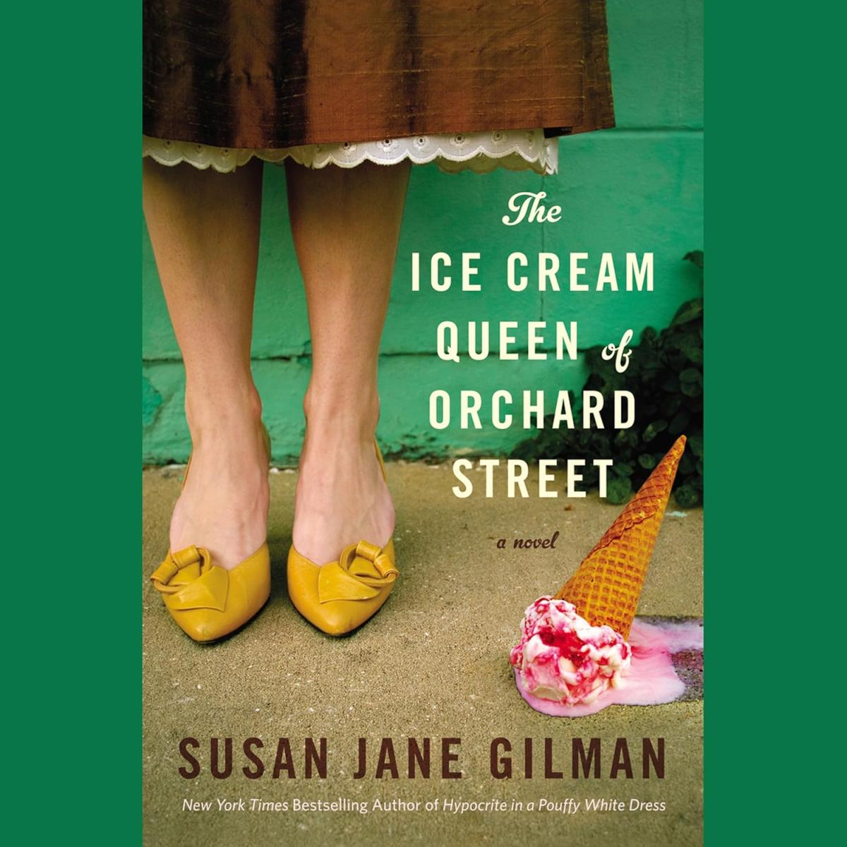 The Ice Cream Queen of Orchard Street by Susan J. Gilman