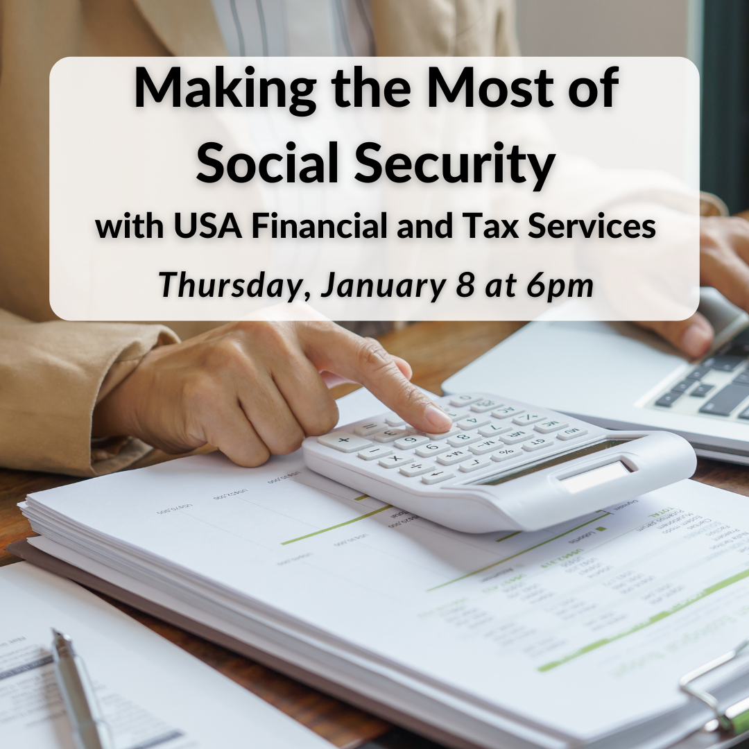 Your Retirement, Your Rules: Making the Most of Social Security on Thursday, January 8th at 6pm