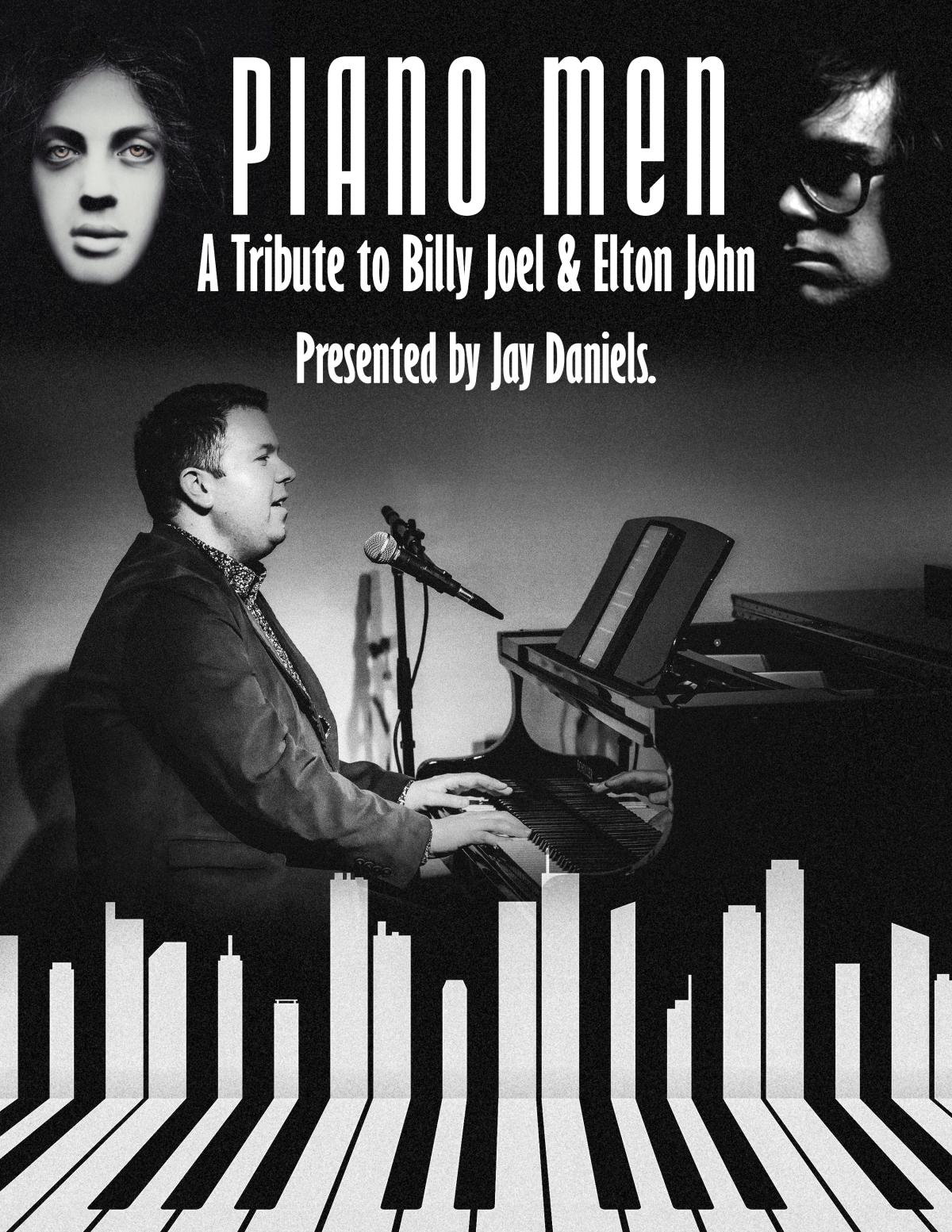 Piano Men: A Tribute to Billy Joel & Elton John. Performed by Jay Daniels. 