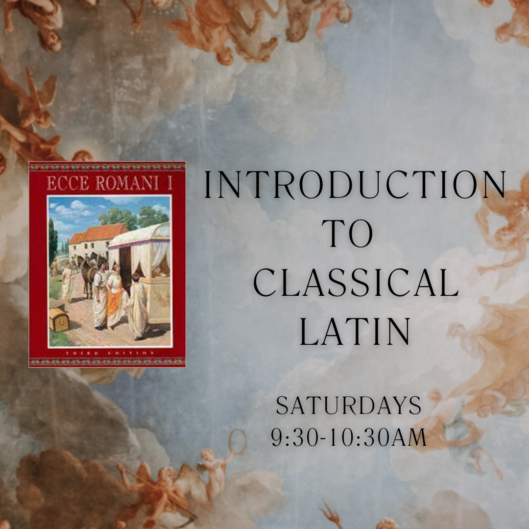 Introduction to Classical Latin meets on Saturdays from 9:30 to 10:30am