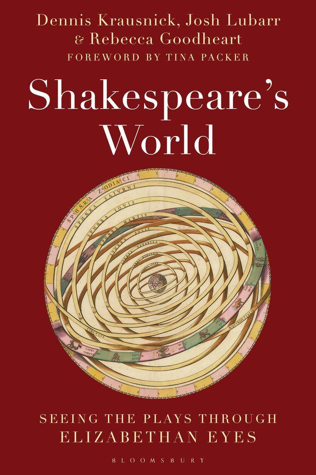Shakespeare's World : Seeing the Plays Through Elizabethan Eyes